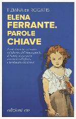 Elena Ferrante. Parole chiave (Italian Edition)