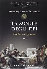 La morte degli dei. Giuliano l'Apostata