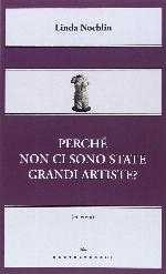 Perché non ci sono state grandi artiste?