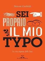 Sei proprio il mio Typo: La vita segreta delle font