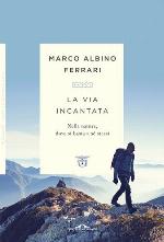 La via incantata. Nella natura, dove si basta a s&eacute; stessi