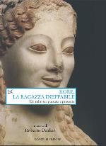 Kore, la ragazza ineffabile : un mito tra passato e presente