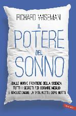 Il potere del sonno: Dalle nuove frontiere della scienza tutti i segreti per dormire meglio e rivoluzionare la vita notte dopo notte