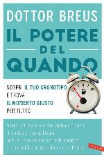 Il potere del quando: Scopri il tuo cronotipo e trova il momento giusto per tutto