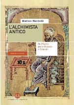 L'alchimista antico. Dall'Egitto greco-romano a Bisanzio