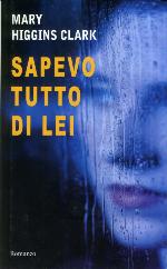 Sapevo tutto di lei : [romanzo]