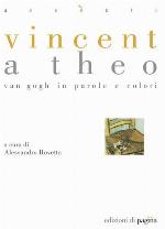 Vincent a Theo. Van Gogh in parole e colori (Edizioni di pagina)