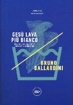 Ges&ugrave; lava pi&ugrave; bianco. Ovvero come la chiesa invent&ograve; il marketing