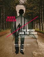 The Weird and the Eerie. Lo strano e l'inquietante nel mondo contemporaneo