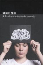 Splendori e miserie del cervello