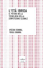 L'età ibrida. Il potere della tecnologia nella competizione globale