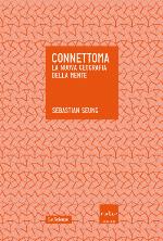 Connetoma. La nuova geografia della mente