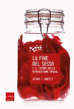 La fine del sesso e il futuro della riproduzione umana