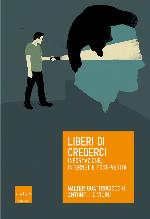 Liberi di crederci : informazione, internet e post-verità
