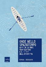 Onde nello spaziotempo : Einstein, le onde gravitazionali e il futuro dell'astronomia