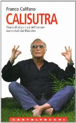 Calisutra. Storie di vita e casi dell'amore raccontati dal maestro