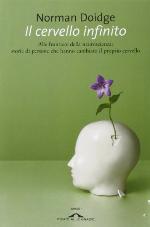 Il cervello infinito. Alle frontiere della neuroscienza