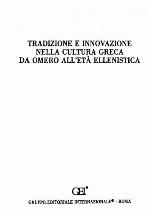 Tradizione e innovazione nella cultura greca da Omero all'età ellenistica : scritti in onore di Bruno Gentili