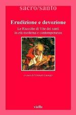 Erudizione e devozione : le raccolte di vite di santi in età moderna e contemporanea
