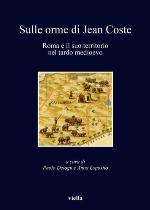Sulle orme di Jean Coste : Roma e il suo territorio nel tardo Medioevo : atti della giornata di studio, Roma, 29 novembre 2004