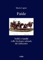 Faide : nobili e banditi nella Sardegna sabauda del Settecento