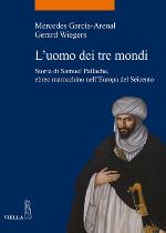 L'uomo dei tre mondi. Storia di Samuel Pallache, ebreo marocchino nell'Europa del Seicento