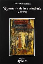 La nascita della cattedrale. Chartres