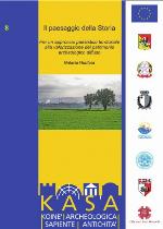 Il paesaggio della storia : per un approccio paesistico territoriale alla valorizzazione del patrimonio archeologico diffuso