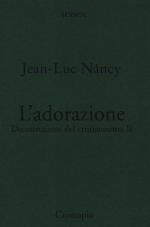 L'adorazione. Decostruzione del cristianesimo II