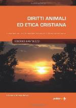 Diritti Animali ed Etica Cristiana. E pensare che tutto sarebbe accaduto a causa di una mela! (Italian Edition) (Volume 1)