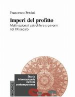 Imperi del profitto : multinazionali petrolifere e governi nel XX secolo