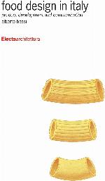 Food Design in Italy: Product Development and Communication (Design &amp; Grafica)