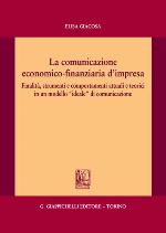 La comunicazione economico-finanziaria d'impresa : Finalità, strumenti e comportamenti attuali e teorici in un modello ''ideale'' di comunicazione.