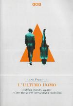 L'ultimo uomo : Malthus, Darwin, Huxley e l'invenzione dell'antropologia capitalista