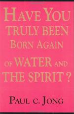 Have You Truly Been Born Again of Water and the Spirit?
