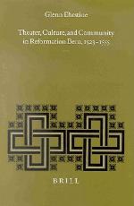 Theater, Culture, and Community in Reformation Bern, 1523-1555