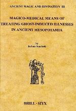 Magico-Medical Means of Treating Ghost-Induced Illnesses in Ancient Mesopotamia