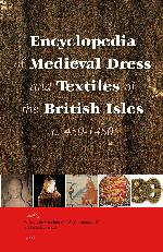 Encyclopedia of Medieval Dress and Textiles of the British Isles, c.450 - 1450