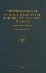 The Reformation Of Faith In The Context Of Late Medieval Theology And Piety