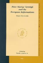 Peter Martyr Vermigli and the European Reformations