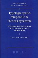 Typologie Spatio-Temporelle de L'&quot;Ecclesia&quot; Byzantine
