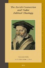 The Zurich Connection and Tudor Political Theology (Studies in the History of Christian Thought) (Studies in the History of Christian Thought)