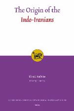 The Origin of the Indo-Iranians (Leiden Indo-European Etymological Dictionary Series)