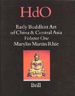 Early Buddhist Art of China and Central Asia, Volume 1 Later Han, Three Kingdoms and Western Chin in China and Bactria to Shan-Shan in Central Asia