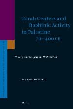 Torah Centers and Rabbinic Activity in Palestine 70-400 CE