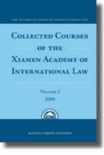 Collected Courses of the Xiamen Academy of International Law, Volume 2 (2009)