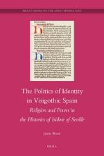 The Politics of Identity in Visigothic Spain