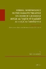 Verbal Morphology in the Karaite Treatise on Hebrew Grammar Kit B Al- Uq D F Ta R F Al-Lu a Al- Ibr Niyya
