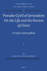 Pseudo-Cyril of Jerusalem on the Life and the Passion of Christ