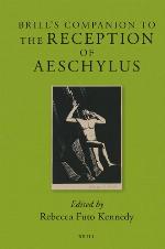 Brill's companion to the reception of Aeschylus